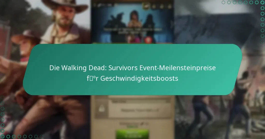 Die Walking Dead: Survivors Event-Meilensteinpreise für Geschwindigkeitsboosts