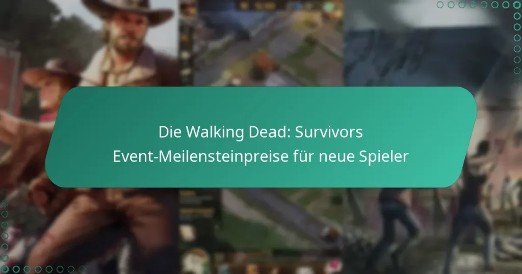 Die Walking Dead: Survivors Event-Meilensteinpreise für neue Spieler