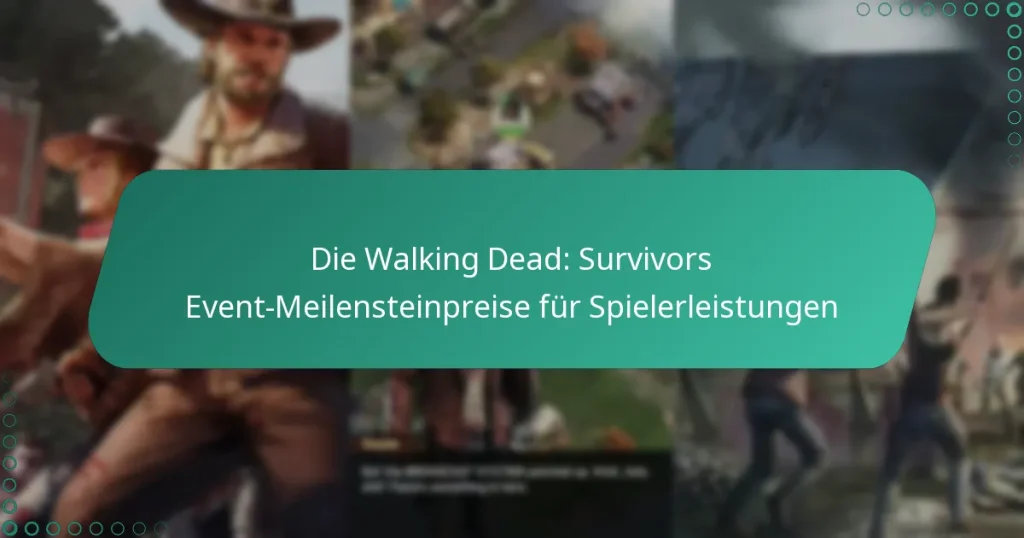 Die Walking Dead: Survivors Event-Meilensteinpreise für Spielerleistungen