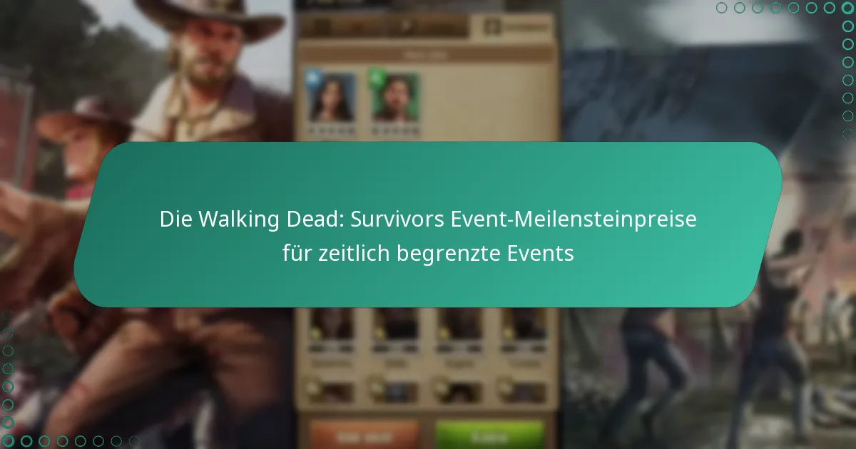 Die Walking Dead: Survivors Event-Meilensteinpreise für zeitlich begrenzte Events