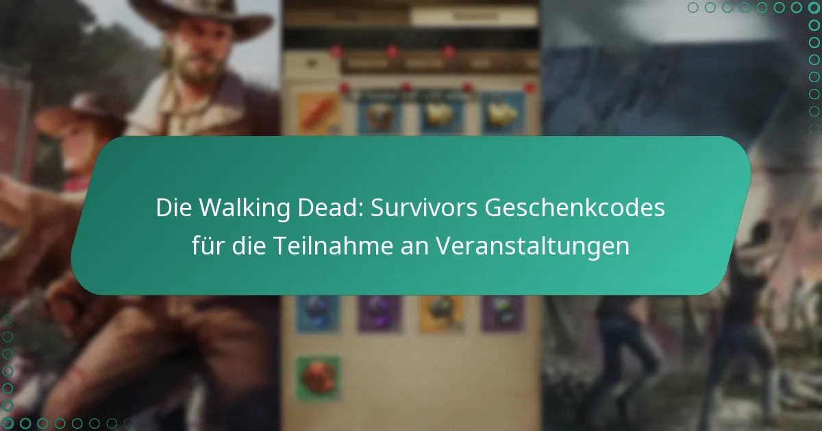 Die Walking Dead: Survivors Geschenkcodes für die Teilnahme an Veranstaltungen