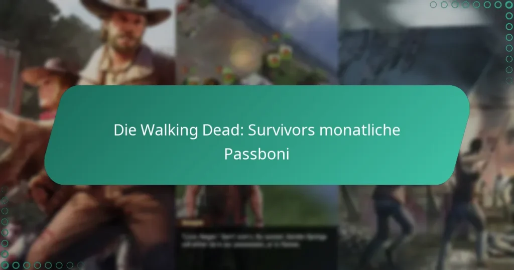 Die Walking Dead: Survivors monatliche Passboni