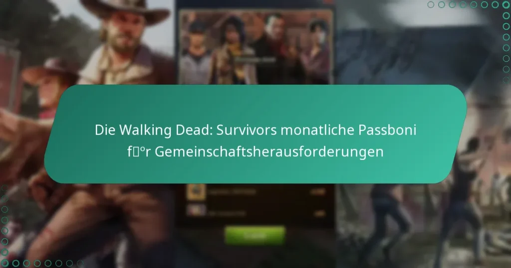 Die Walking Dead: Survivors monatliche Passboni für Gemeinschaftsherausforderungen