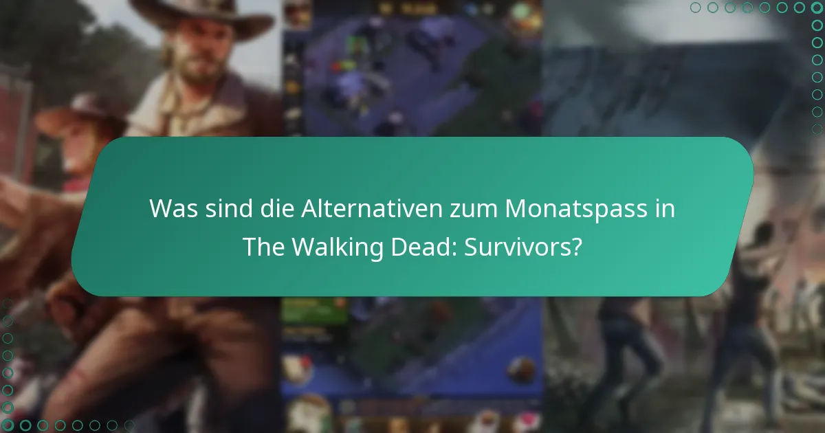 Wie kaufe ich den Monatspass in The Walking Dead: Survivors?