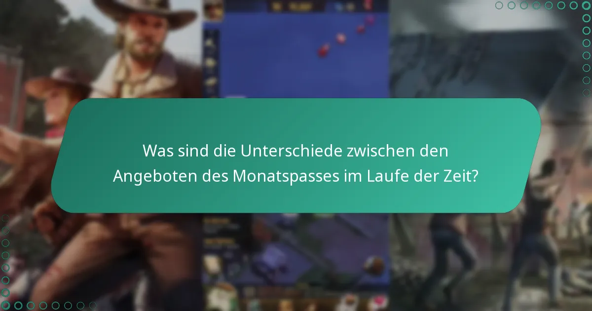 Welche neuen Inhalte sind im Monatspass enthalten?